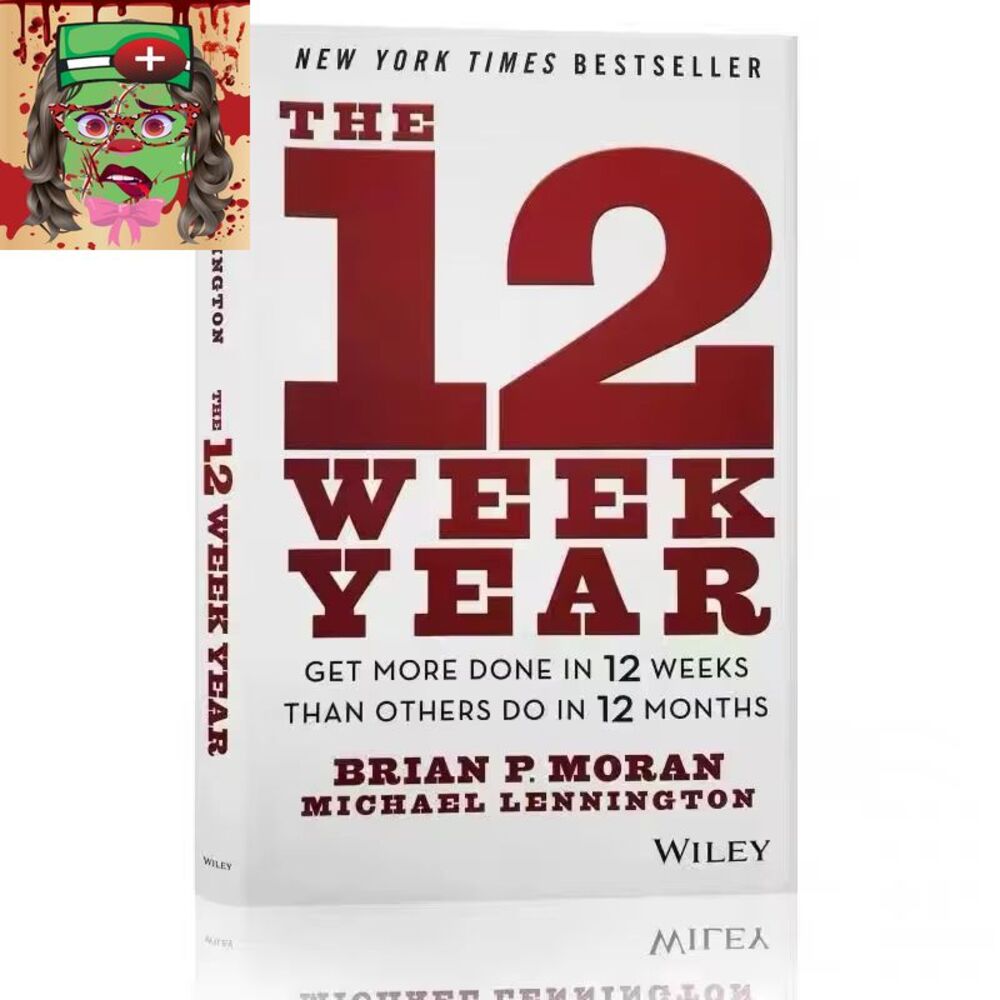 The 12 Week Year: Get More Done in 12 Weeks than Others Do in 12 Months English